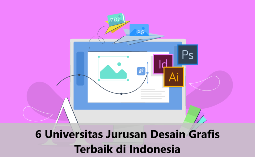 6 Universitas Jurusan Desain Grafis Terbaik di Indonesia