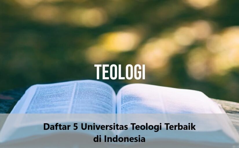 Daftar 5 Universitas Teologi Terbaik di Indonesia