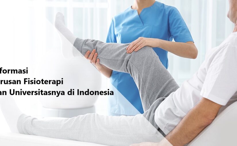 Informasi Lengkap Jurusan Fisioterapi  Dan Universitasnya di Indonesia  